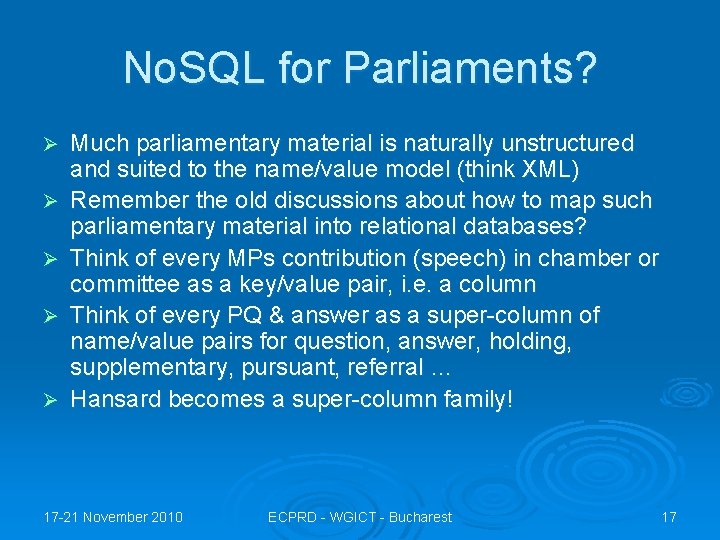 No. SQL for Parliaments? Ø Ø Ø Much parliamentary material is naturally unstructured and