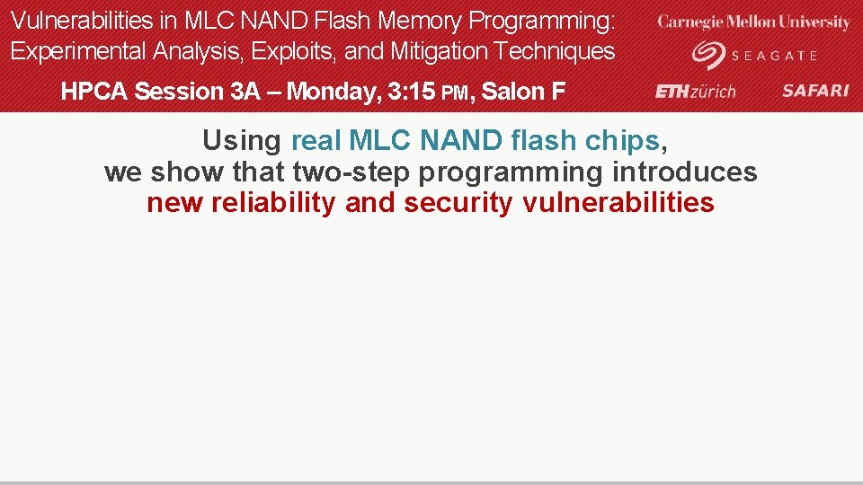 Vulnerabilities in MLC NAND Flash Memory Programming: Experimental Analysis, Exploits, and Mitigation Techniques HPCA