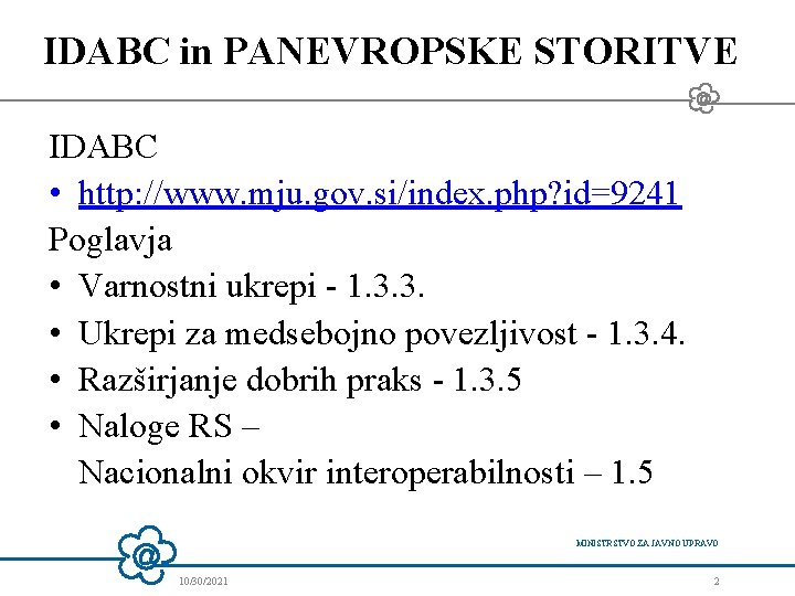 IDABC in PANEVROPSKE STORITVE IDABC • http: //www. mju. gov. si/index. php? id=9241 Poglavja