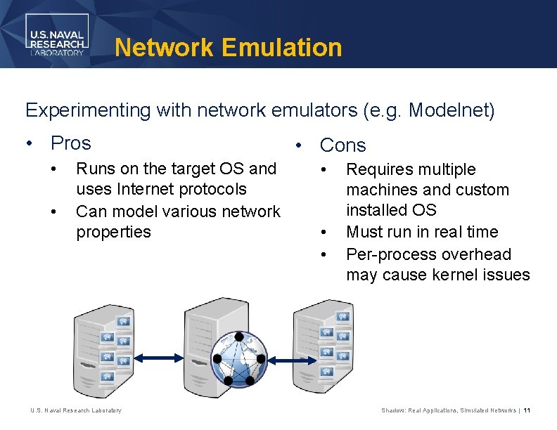 Network Emulation Experimenting with network emulators (e. g. Modelnet) • Pros • • Runs