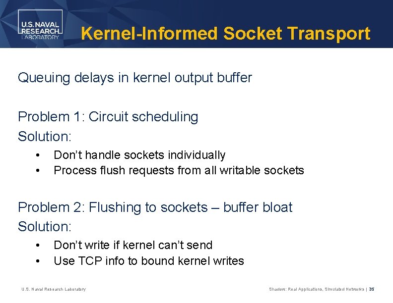 Kernel-Informed Socket Transport Queuing delays in kernel output buffer Problem 1: Circuit scheduling Solution: