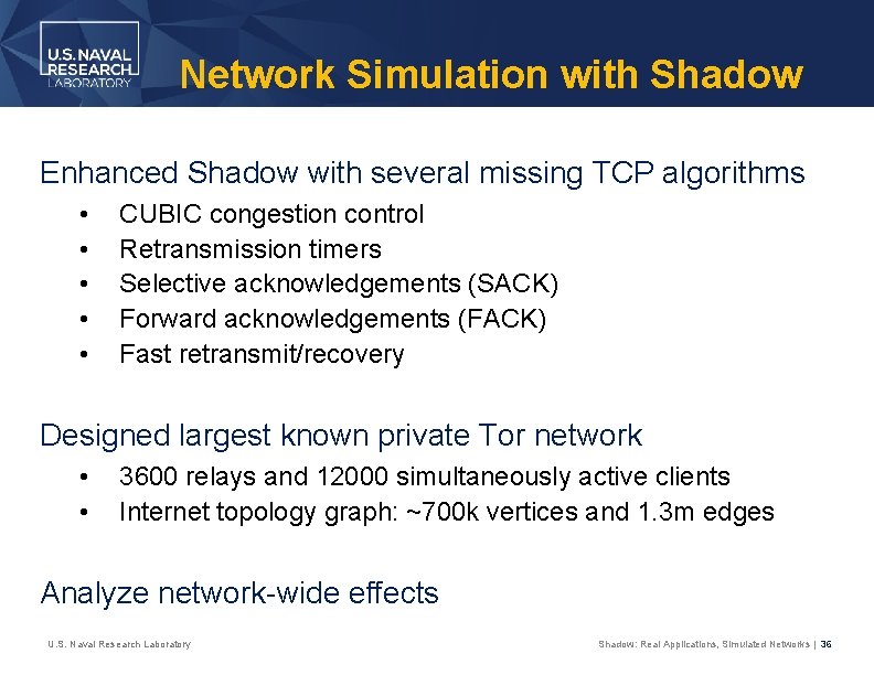 Network Simulation with Shadow Enhanced Shadow with several missing TCP algorithms • • •