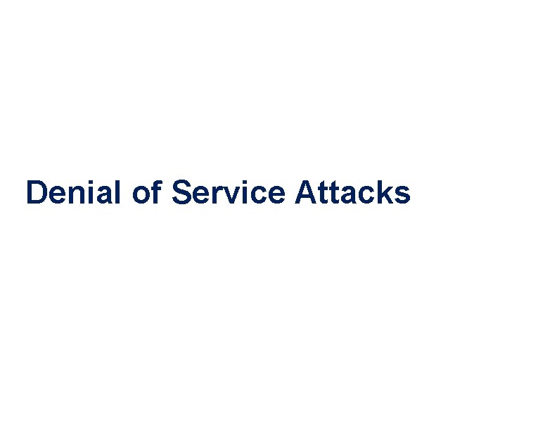 Denial of Service Attacks 