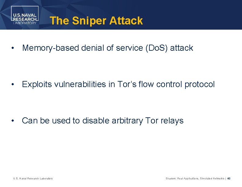 The Sniper Attack • Memory-based denial of service (Do. S) attack • Exploits vulnerabilities