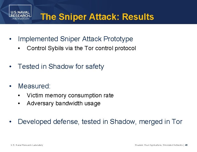 The Sniper Attack: Results • Implemented Sniper Attack Prototype • Control Sybils via the