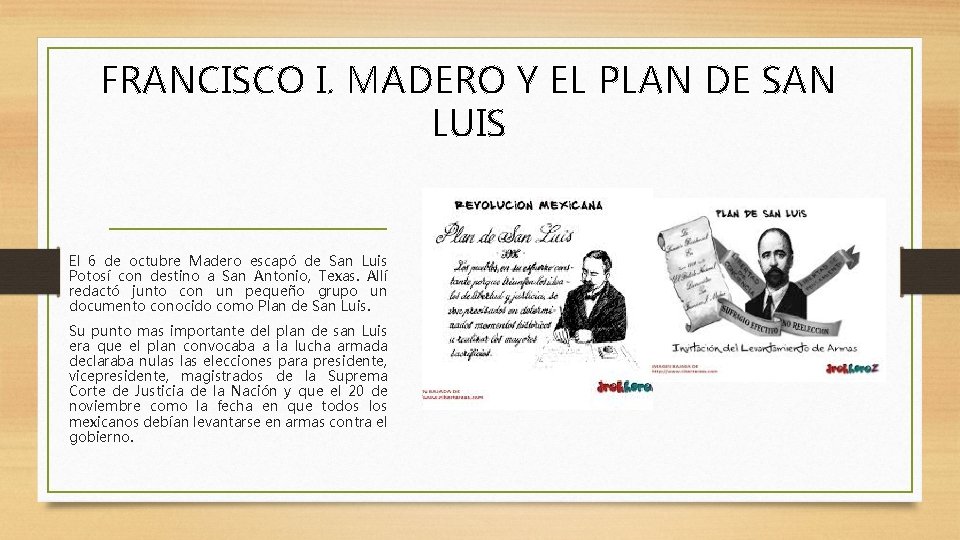 FRANCISCO I. MADERO Y EL PLAN DE SAN LUIS El 6 de octubre Madero