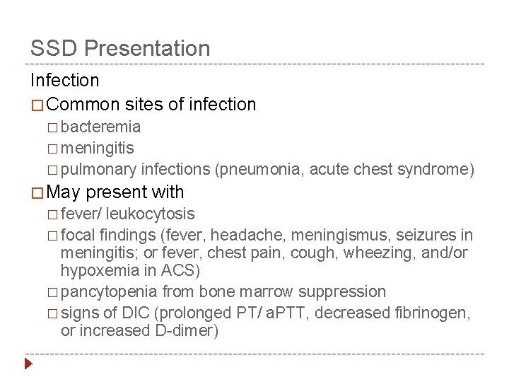 SSD Presentation Infection � Common sites of infection � bacteremia � meningitis � pulmonary