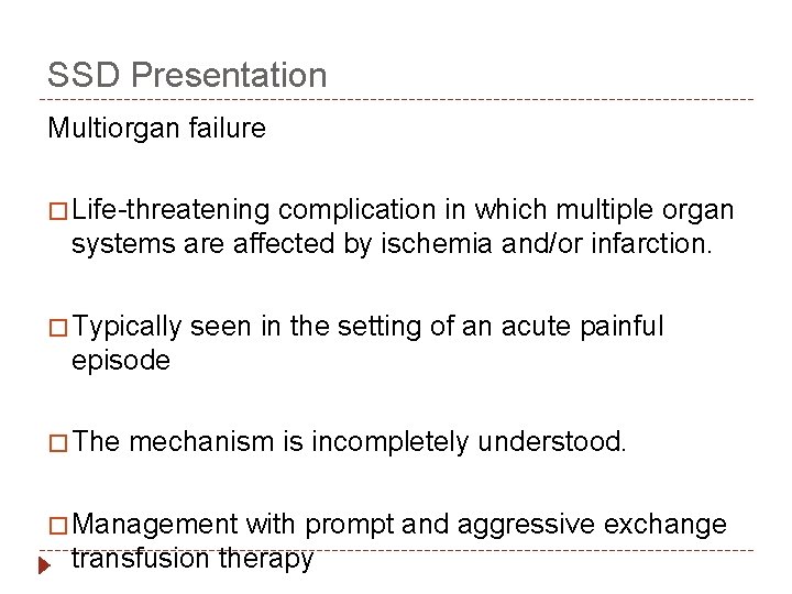 SSD Presentation Multiorgan failure � Life-threatening complication in which multiple organ systems are affected
