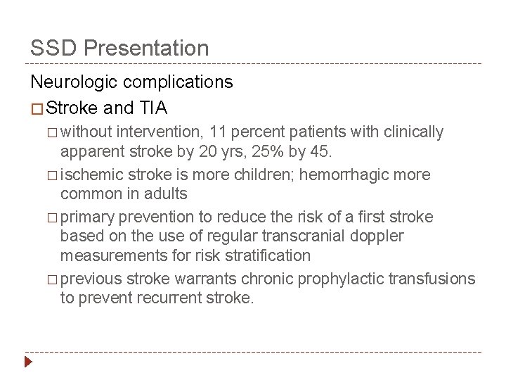 SSD Presentation Neurologic complications � Stroke and TIA � without intervention, 11 percent patients