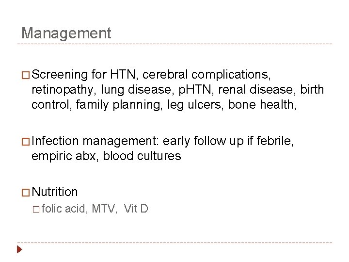 Management � Screening for HTN, cerebral complications, retinopathy, lung disease, p. HTN, renal disease,