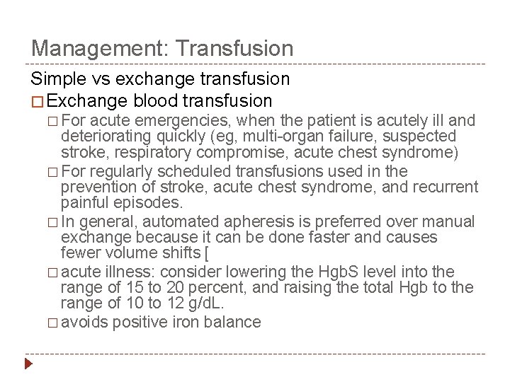 Management: Transfusion Simple vs exchange transfusion � Exchange blood transfusion � For acute emergencies,