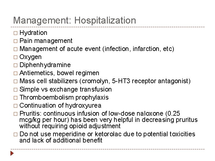 Management: Hospitalization � Hydration � Pain management � Management of acute event (infection, infarction,