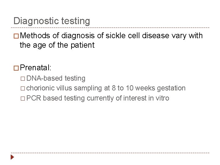 Diagnostic testing � Methods of diagnosis of sickle cell disease vary with the age