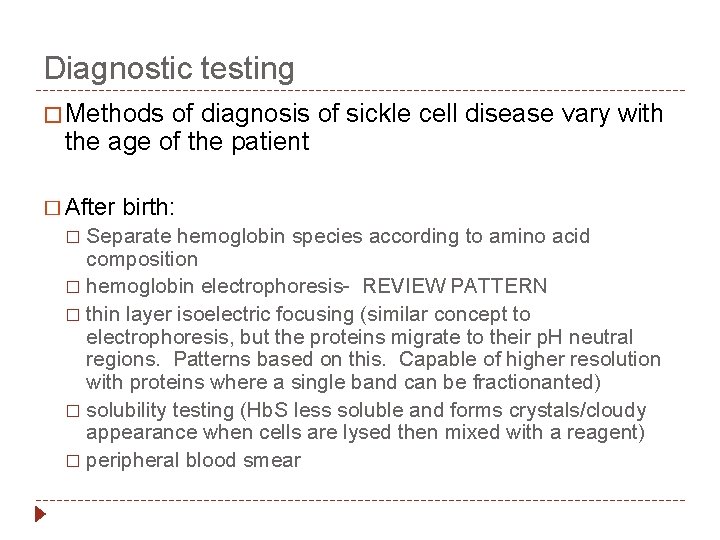 Diagnostic testing � Methods of diagnosis of sickle cell disease vary with the age