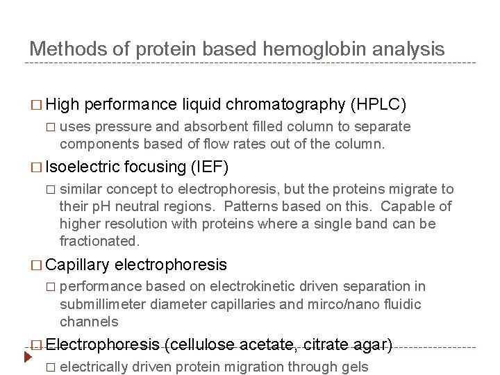 Methods of protein based hemoglobin analysis � High � performance liquid chromatography (HPLC) uses