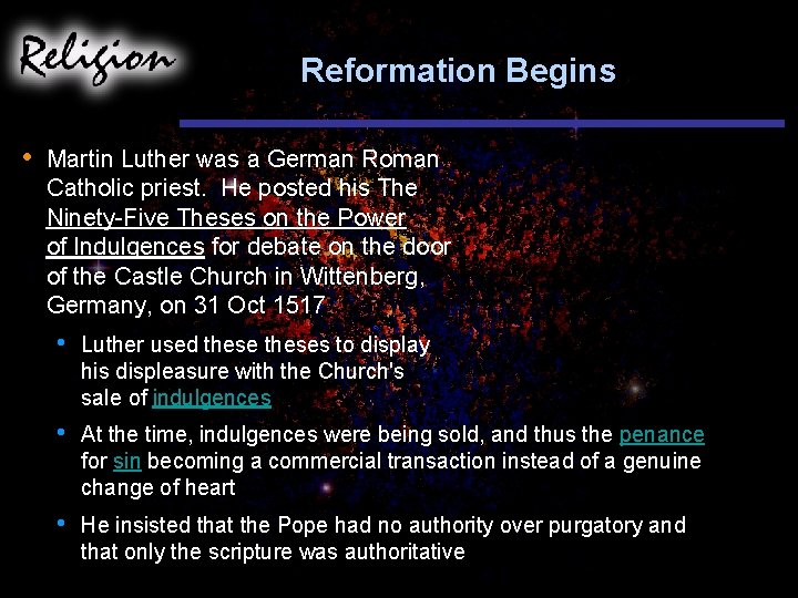 Reformation Begins • Martin Luther was a German Roman Catholic priest. He posted his