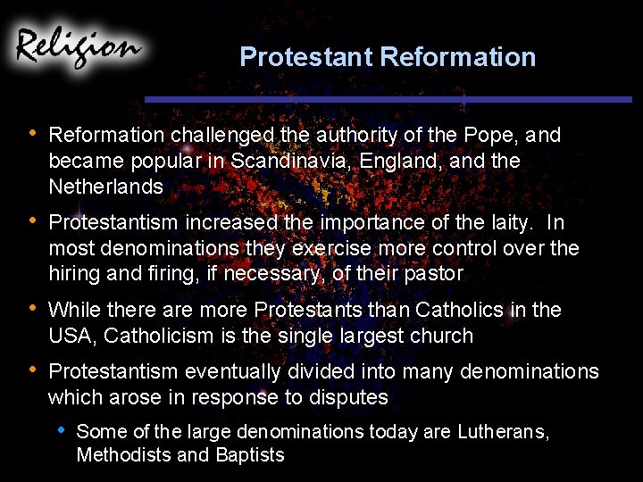 Protestant Reformation • Reformation challenged the authority of the Pope, and became popular in