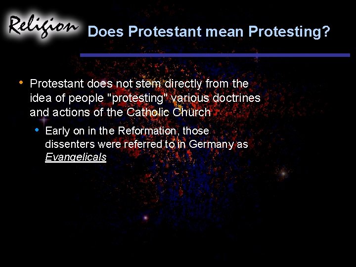 Does Protestant mean Protesting? • Protestant does not stem directly from the idea of