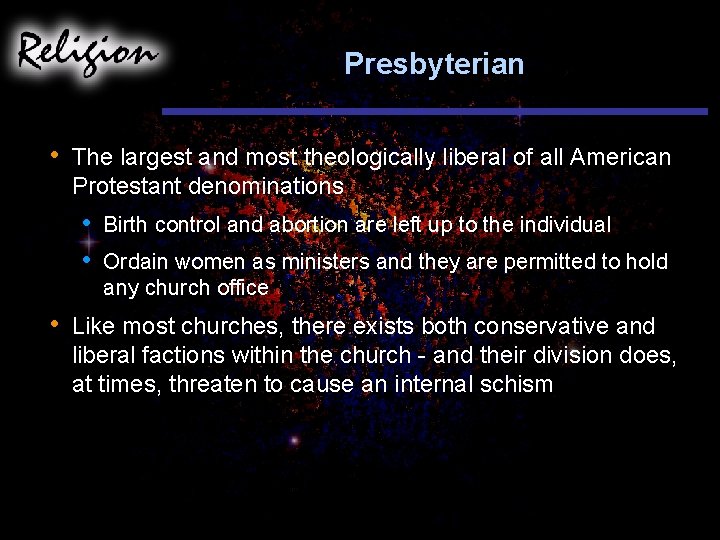 Presbyterian • The largest and most theologically liberal of all American Protestant denominations •