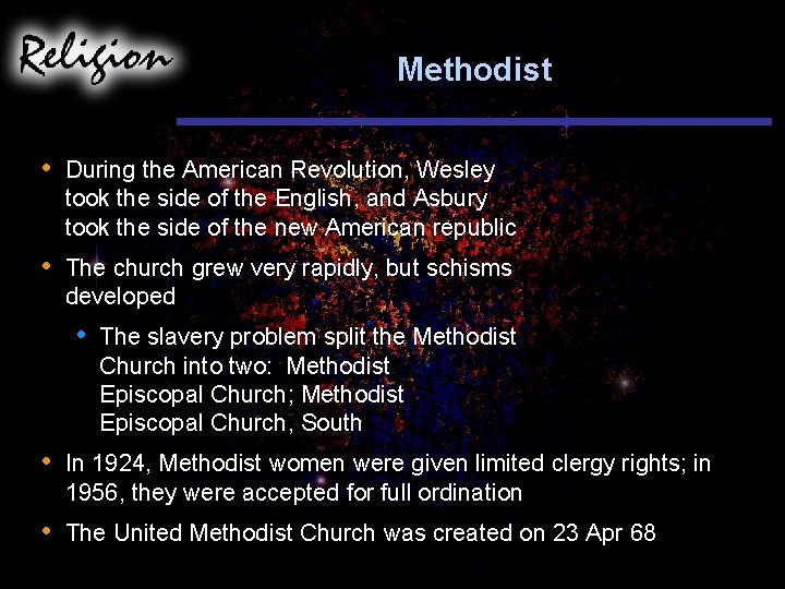 Methodist • During the American Revolution, Wesley took the side of the English, and