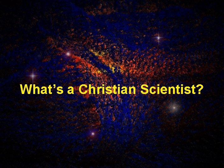 What’s a Christian Scientist? 