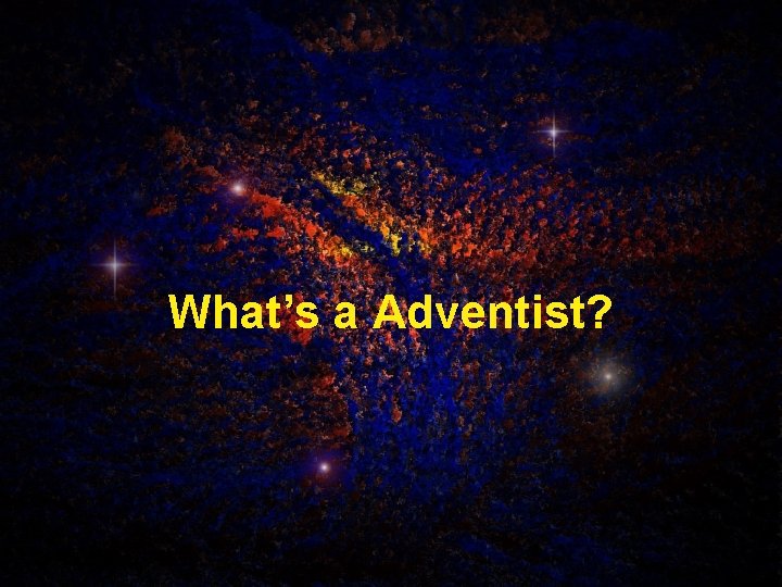 What’s a Adventist? 