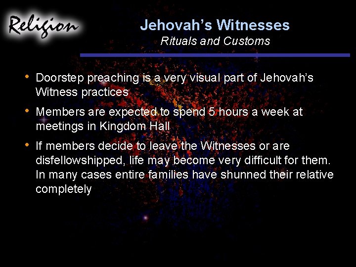 Jehovah’s Witnesses Rituals and Customs • Doorstep preaching is a very visual part of