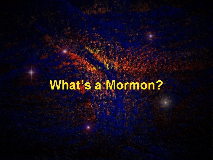 What’s a Mormon? 