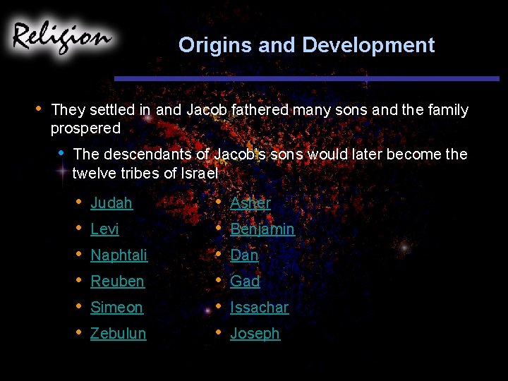 Origins and Development • They settled in and Jacob fathered many sons and the