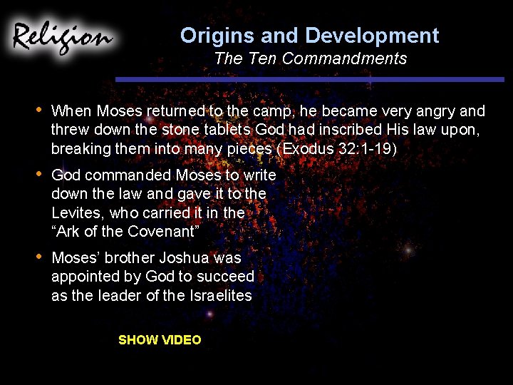 Origins and Development The Ten Commandments • When Moses returned to the camp, he