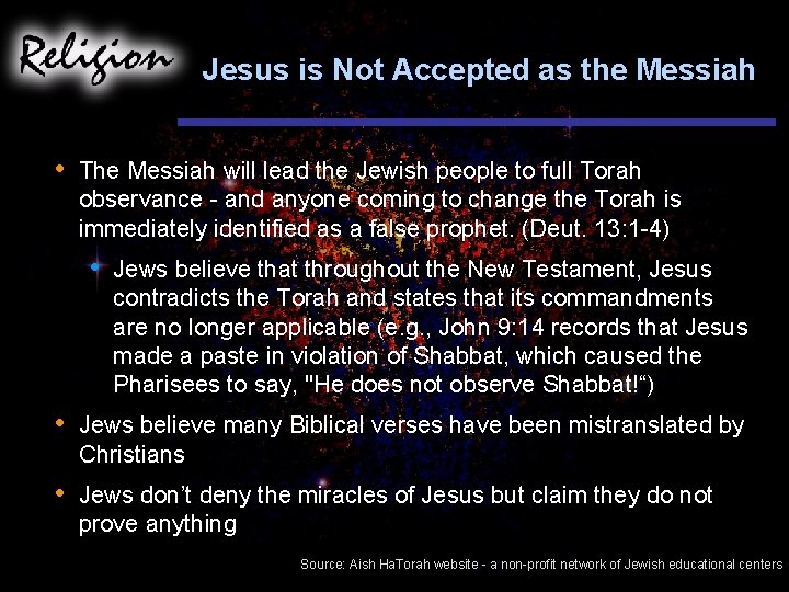 Jesus is Not Accepted as the Messiah • The Messiah will lead the Jewish