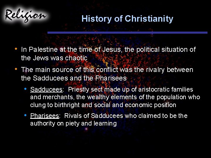 History of Christianity • In Palestine at the time of Jesus, the political situation