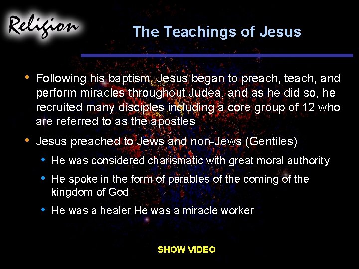 The Teachings of Jesus • Following his baptism, Jesus began to preach, teach, and