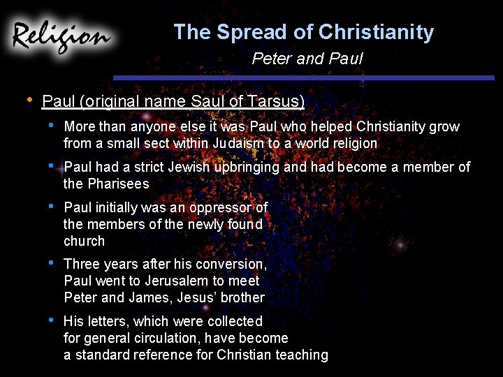 The Spread of Christianity Peter and Paul • Paul (original name Saul of Tarsus)