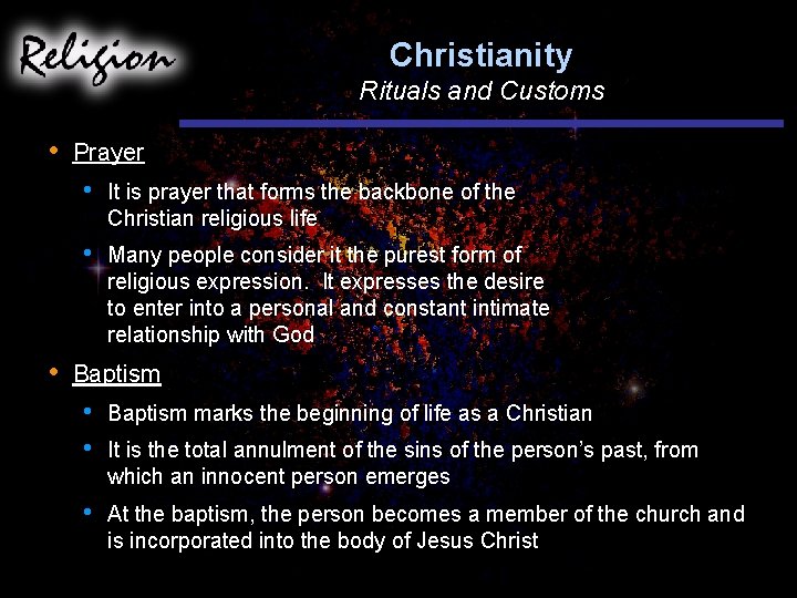 Christianity Rituals and Customs • • Prayer • It is prayer that forms the