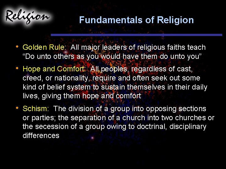 Fundamentals of Religion • Golden Rule: All major leaders of religious faiths teach “Do