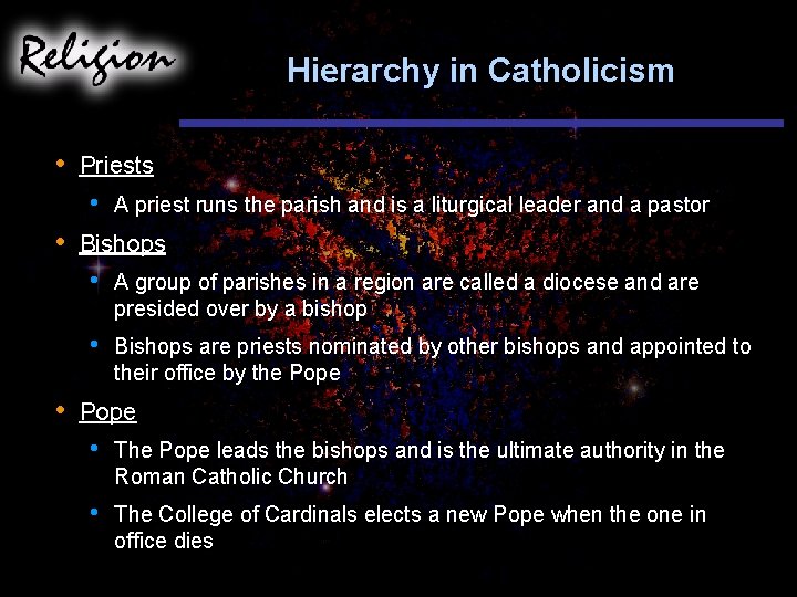 Hierarchy in Catholicism • Priests • • • A priest runs the parish and