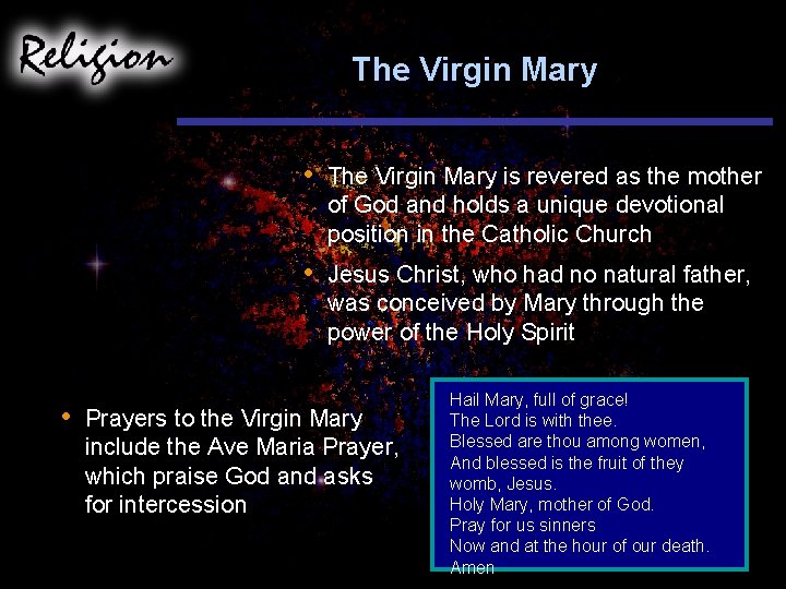 The Virgin Mary • • The Virgin Mary is revered as the mother of