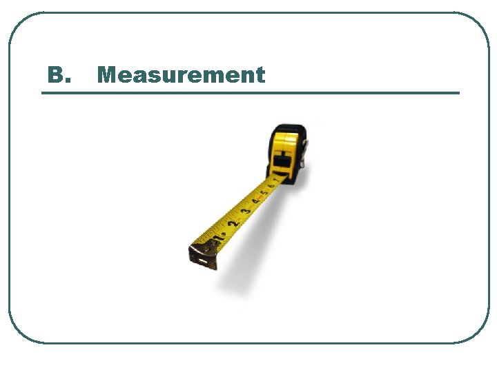 B. Measurement 