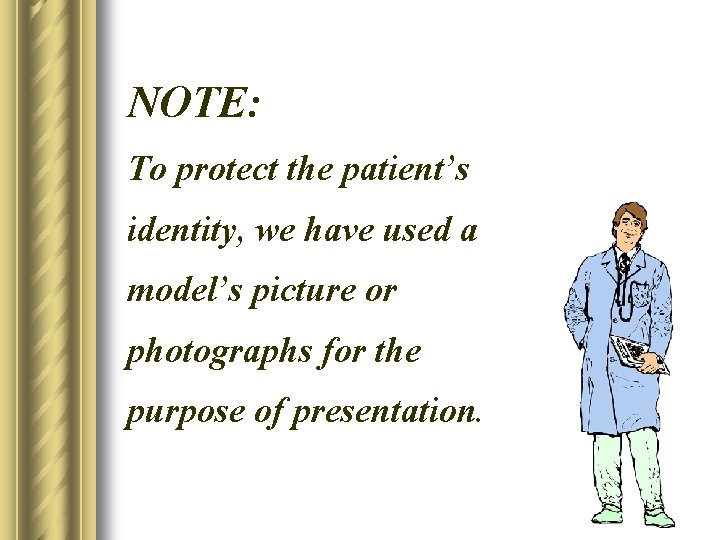 NOTE: To protect the patient’s identity, we have used a model’s picture or photographs