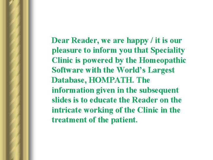 Dear Reader, we are happy / it is our pleasure to inform you that