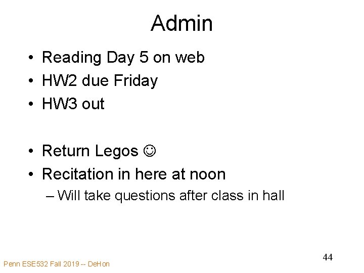 Admin • Reading Day 5 on web • HW 2 due Friday • HW