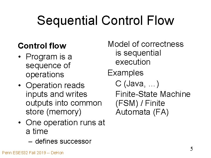 Sequential Control Flow Model of correctness Control flow is sequential • Program is a