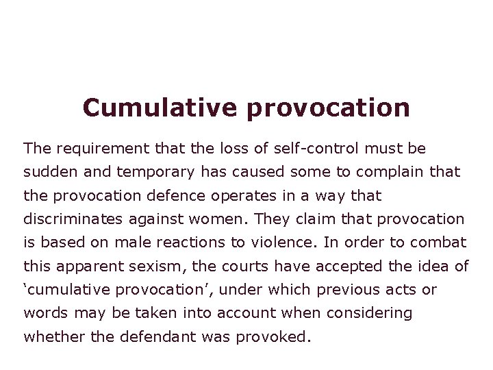 Voluntary manslaughter: provocation Cumulative provocation The requirement that the loss of self-control must be