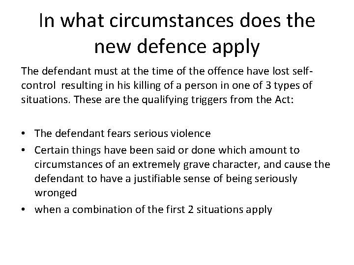 In what circumstances does the new defence apply The defendant must at the time