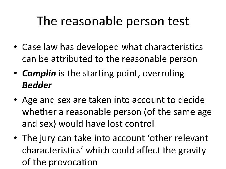 The reasonable person test • Case law has developed what characteristics can be attributed