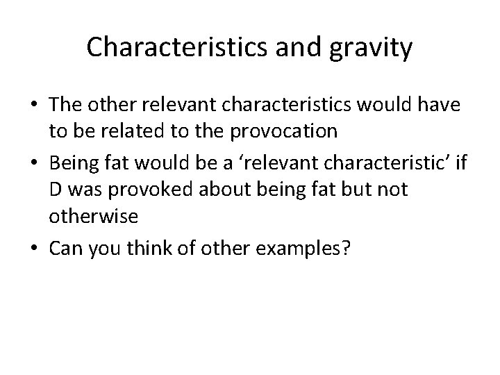 Characteristics and gravity • The other relevant characteristics would have to be related to
