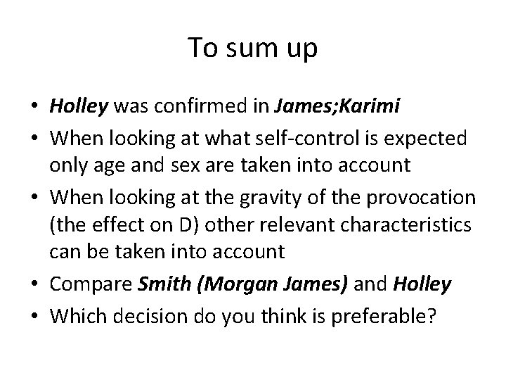 To sum up • Holley was confirmed in James; Karimi • When looking at