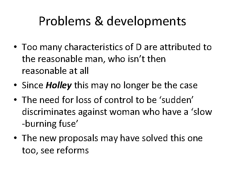 Problems & developments • Too many characteristics of D are attributed to the reasonable