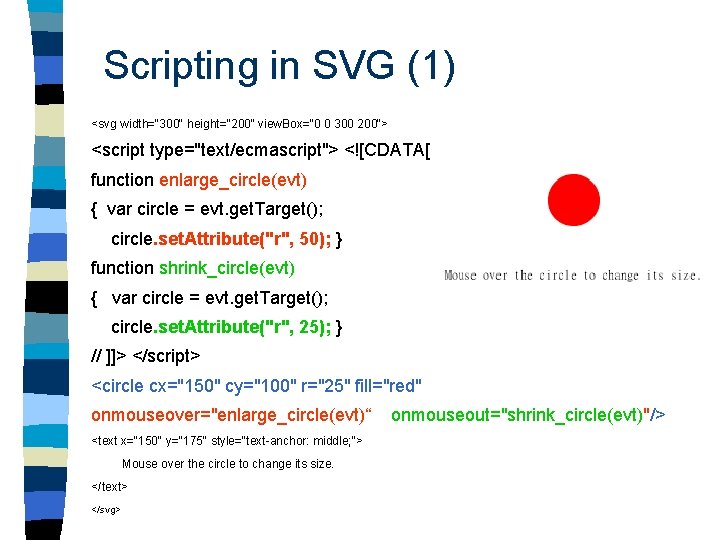 Scripting in SVG (1) <svg width="300" height="200" view. Box="0 0 300 200"> <script type="text/ecmascript">